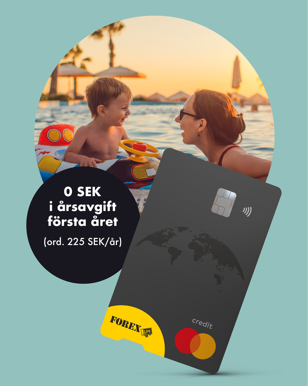 Kreditkort från FOREX Bank med erbjudande om 0 SEK årsavgift första året, mot bakgrund av en familj vid en pool med semesterkänsla.
