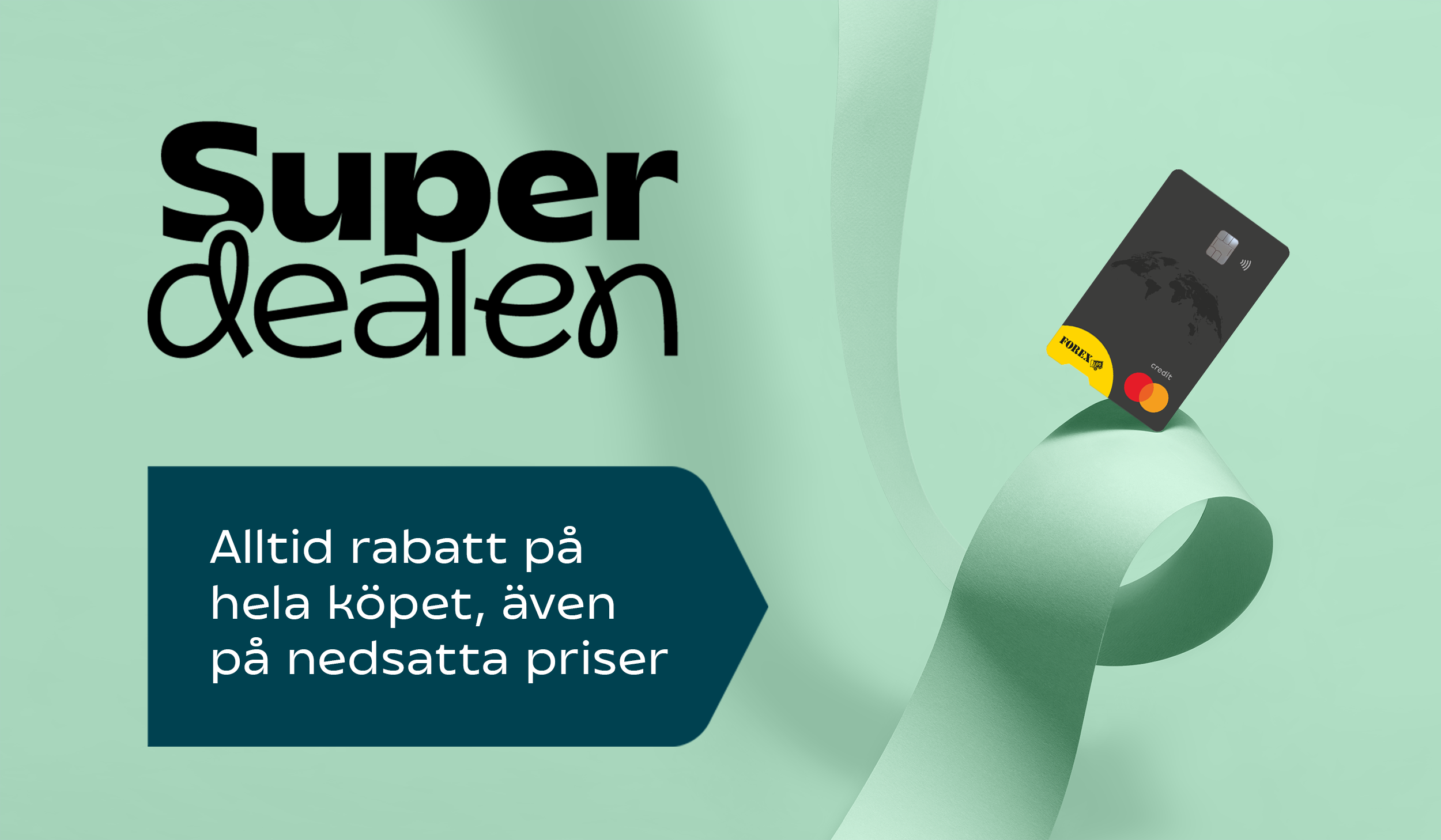 Promotional image for "Superdealen" featuring a credit card design with text in Swedish offering discounts on all purchases, including reduced prices, set against a light green background.