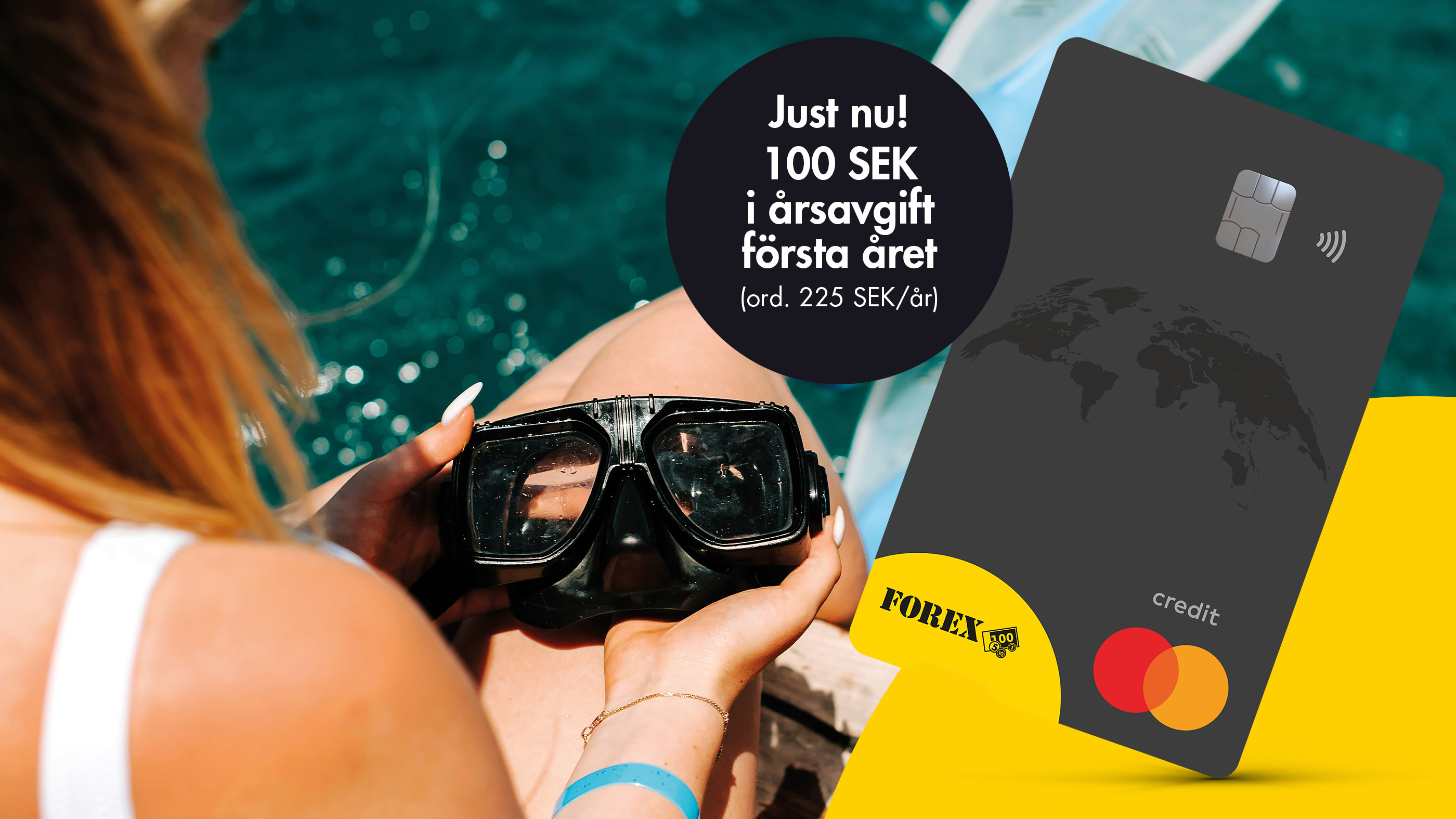 Person med dykmask vid havet tillsammans med FOREX kreditkort och kampanjerbjudande om 100 SEK i årsavgift första året. Somrig bild kopplad till resor och betalningar utomlands.