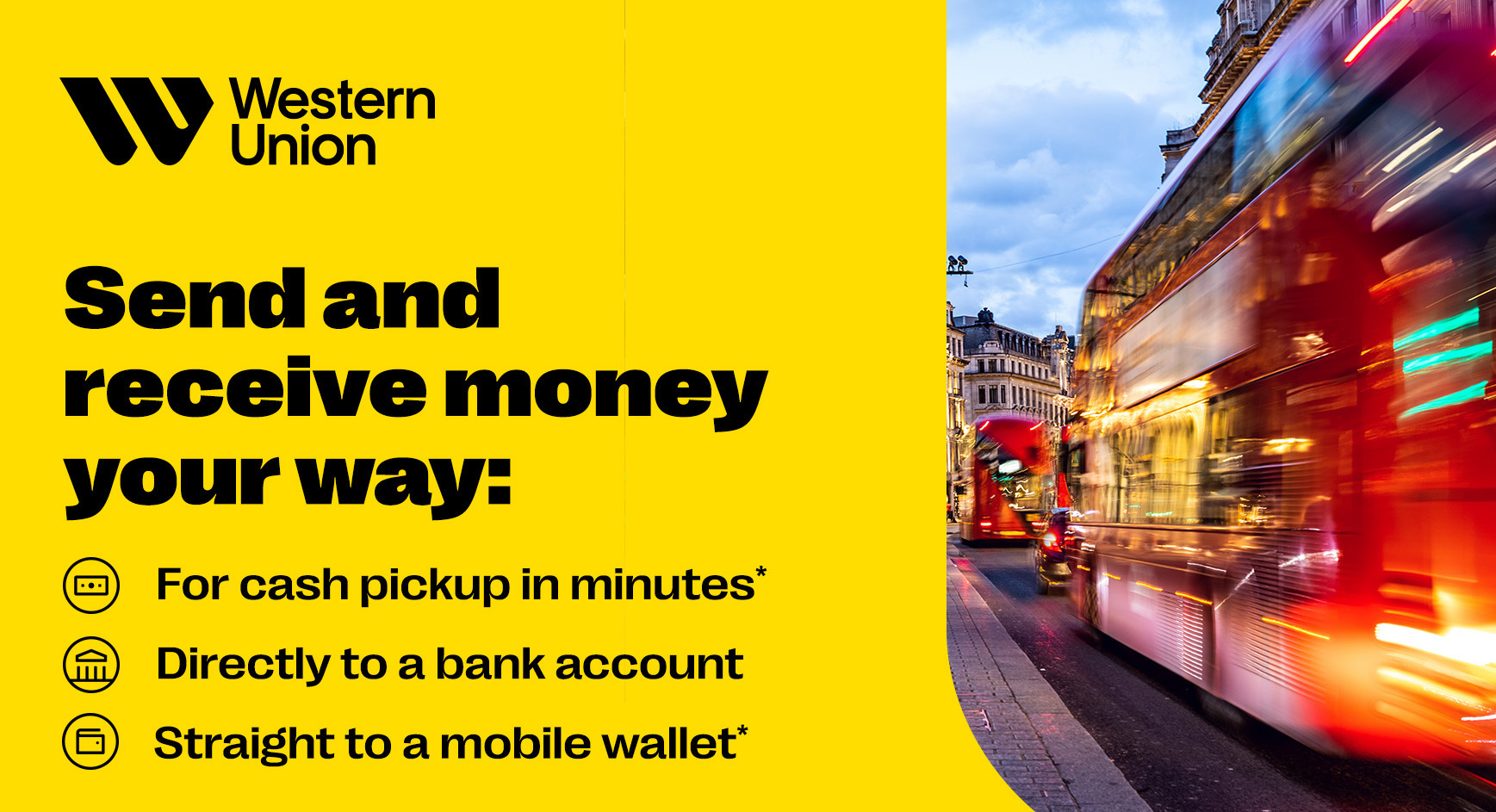 Western Union promotional ad with yellow background, headline “Send and receive money your way,” and options for cash pickup, bank account transfer, and mobile wallet, alongside a blurred red double-decker bus in a city street.